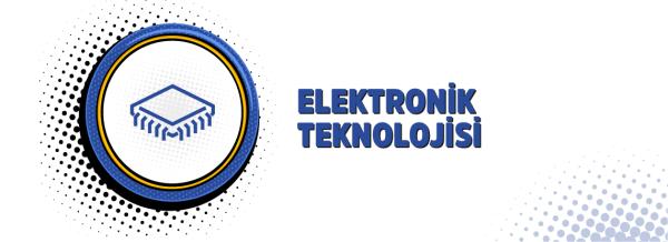 Elektronik Teknolojisi Programı